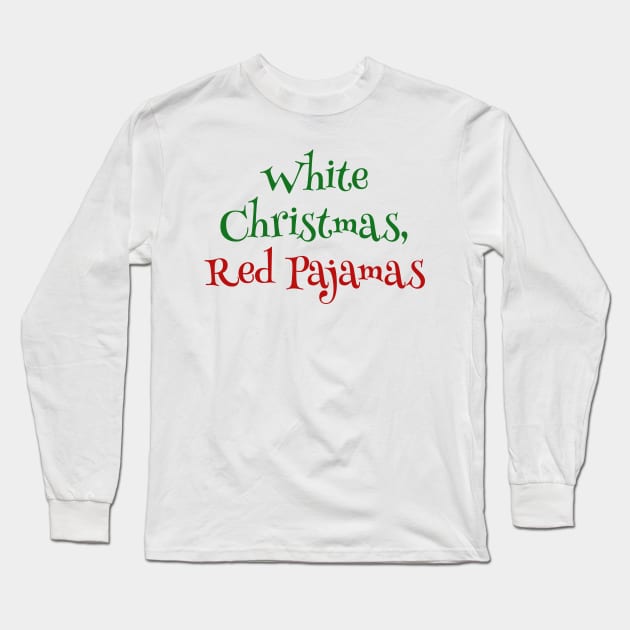 Festive Slumber: White Christmas, Red Pajamas Long Sleeve T-Shirt by MEWRCH